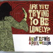 Are you trying to be lonely?
