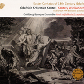 Muzyczne dziedzictwo miasta Gdańska, Vol. 5 - Easter Cantatas of 18th Century Gdańsk