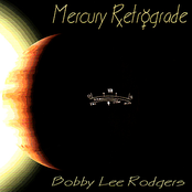 Bobby Lee Rodgers: Mercury Retrograde