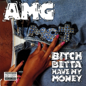 AMG: Bitch Betta Have My Money