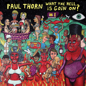 The Paul Thorn Band: What The Hell Is Goin' On