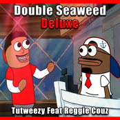 Tutweezy: Double Seaweed Deluxe