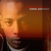 Tonio Anthony - Morning, Noon, & NIGHT..