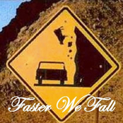 Faster We Fall