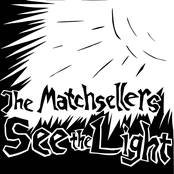 The Matchsellers: The Matchsellers See The Light