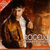 Rogelio Martinez: Mi Vida Eres Tu