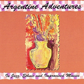 Argentine Adventures - In Jazz, Ethnic and Improvised Musics