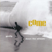 Come: Gently Down the Stream