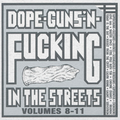 Dope, Guns 'n Fucking in the Streets Vols. 8-11