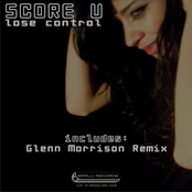 Score U - Lose Control Includes Glenn Morrison Remix