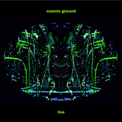 Cosmic Ground Live