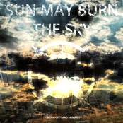 Sun May Burn The Sky