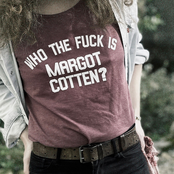 Who the Fuck Is Margot Cotten?