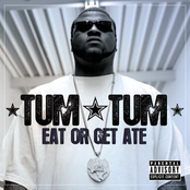 Eat Or Get Ate by Tum Tum