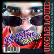 Uncle Louie: Jew Doggie Dog and Dr. Dredle