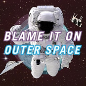 blame it on outer space