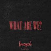 Inayah: What Are We?