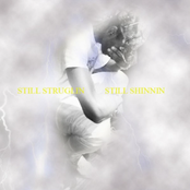 Still Strugglin Still Shinnin