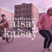 Hasan Raheem: Aisay Kaisay