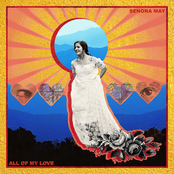 Senora May: All of My Love