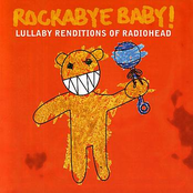 Rockabye Baby! Lullaby Renditions of Radiohead