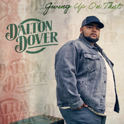 Dalton Dover: Giving Up On That