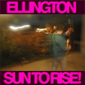 Ellington: Sun To Rise!