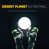 Desert Planet: Extra Ball (Best of the Early Sold Out Releases)