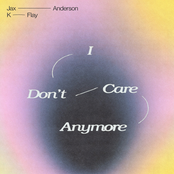 Jax Anderson: I Don't Care Anymore