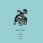 Madison Ryann Ward: Familiar.