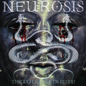Neurosis: Through Silver in Blood