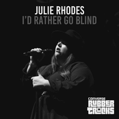 Julie Rhodes: I'd Rather Go Blind