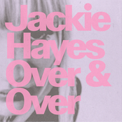 Jackie Hayes: Over & Over