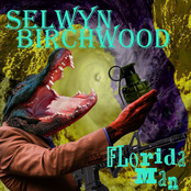 Selwyn Birchwood: FLorida Man