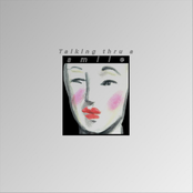 talking thru a smile