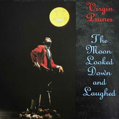 The Moon Looked Down And Laughed by Virgin Prunes