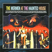 The Mermen: The Mermen At The Haunted House