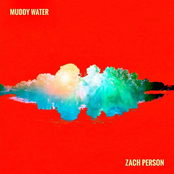 Zach Person: Muddy Water