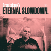 Brad Stank: Eternal Slowdown