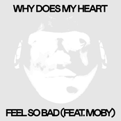 Why Does My Heart Feel So Bad? (feat. Moby)