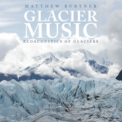 Matthew Burtner: Glacier Music — Ecoacoustics of Glaciers
