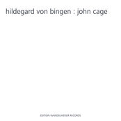 hildegard von bingen : john cage