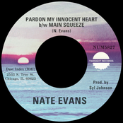 Nate Evans: Pardon My Innocent Heart b/w Main Squeeze