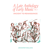 Jennifer Walshe: A Late Anthology of Early Music, Vol. 1: Ancient to Renaissance