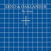 Xeno & Oaklander: Par Avion