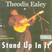 Theodis Ealey: Stand Up In It