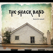 The Shack Band: Born & Raised