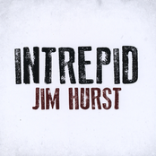 Jim Hurst: Intrepid