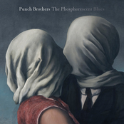 The Punch Brothers: The Phosphorescent Blues
