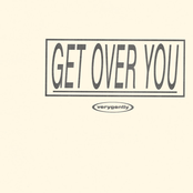 Verygently: GET OVER YOU